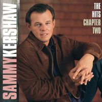 Sammy Kershaw - The Hits, Chapter Two